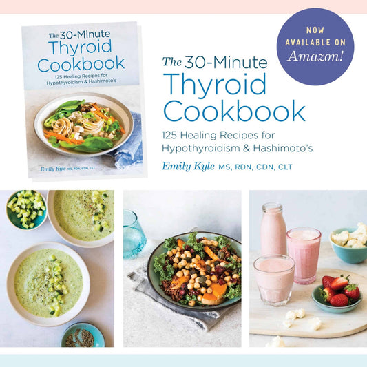 The 30 - Minute Thyroid Cookbook - Shop with Emily Kyle