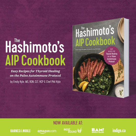 The Hashimoto’s AIP Cookbook - Shop with Emily Kyle